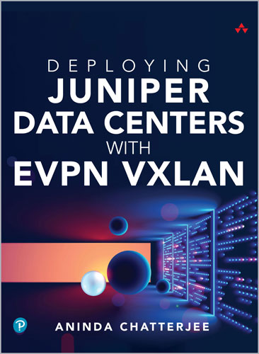 Deploying Juniper Data Centers with EVPN VXLAN