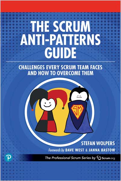 The Scrum Anti-Patterns Guide