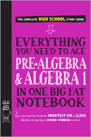 Everything You Need to Ace Pre-Algebra and Algebra I in One Big Fat Notebook