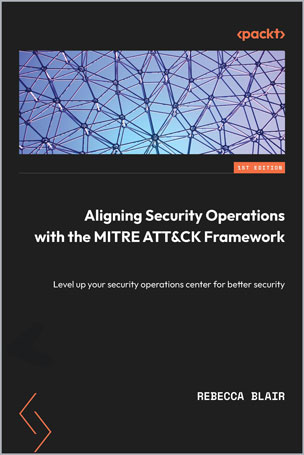 Aligning Security Operations with the MITRE ATT&CK Framework