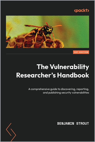 The Vulnerability Researcher's Handbook