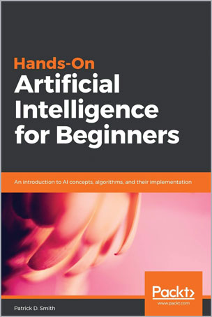 Hands-On Artificial Intelligence for Beginners
