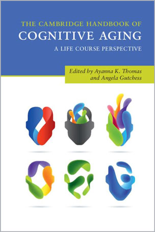 The Cambridge Handbook of Cognitive Aging