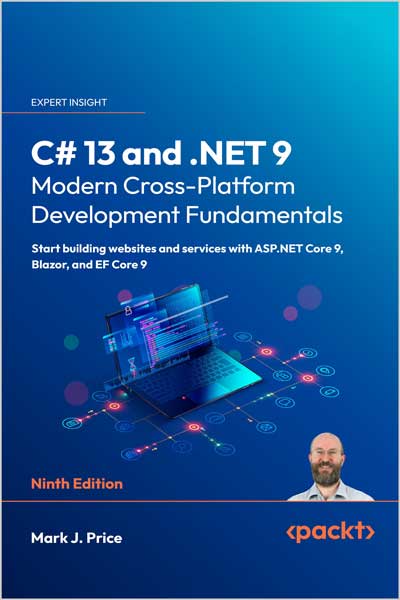 C# 13 and .NET 9 – Modern Cross-Platform Development Fundamentals