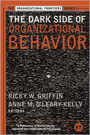The Dark Side of Organizational Behavior