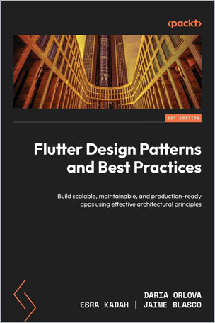 Flutter Design Patterns and Best Practices
