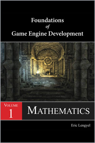 Foundations of Game Engine Development, Volume 1