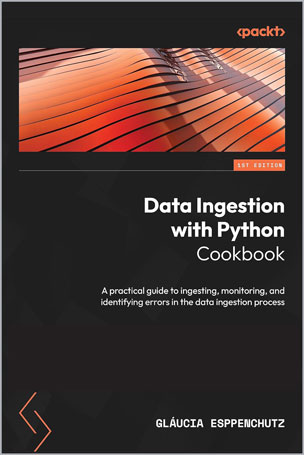 Data Ingestion with Python Cookbook