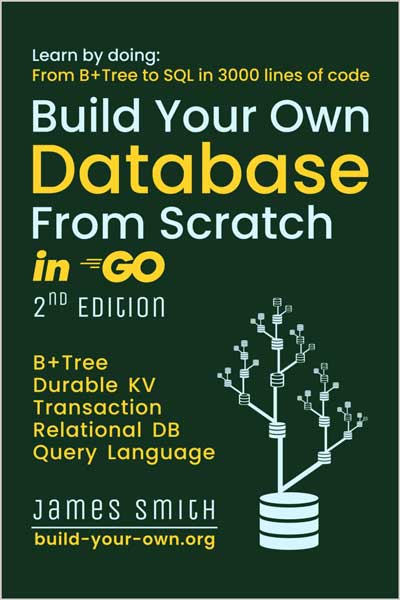 Build Your Own Database From Scratch in Go