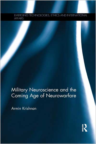 Military Neuroscience and the Coming Age of Neurowarfare