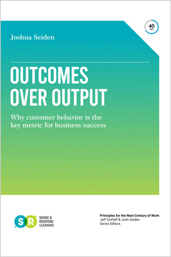 Outcomes Over Output