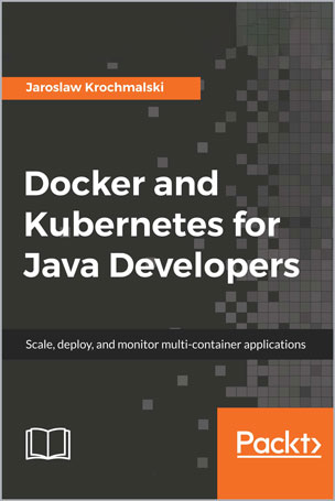 Docker and Kubernetes for Java Developers