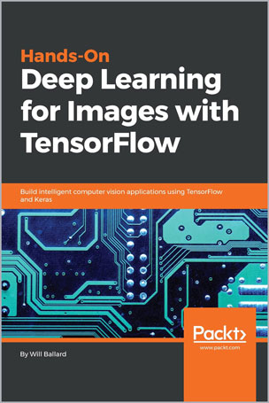 Hands-On Deep Learning for Images with TensorFlow