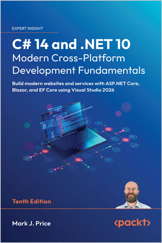 C# 14 and .NET 10 – Modern Cross-Platform Development Fundamentals