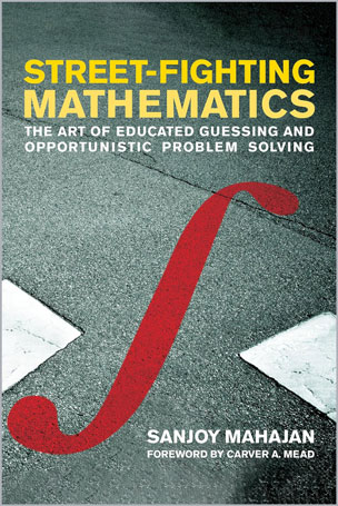 Street-Fighting Mathematics