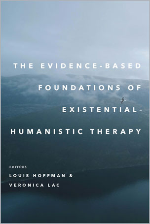 The Evidence-Based Foundations of Existential–Humanistic Therapy