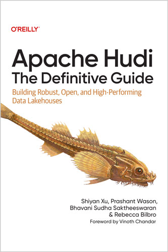 Apache Hudi: The Definitive Guide