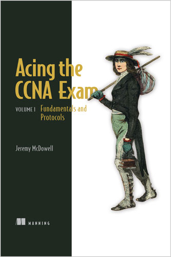 Acing the CCNA Exam, Volume 1