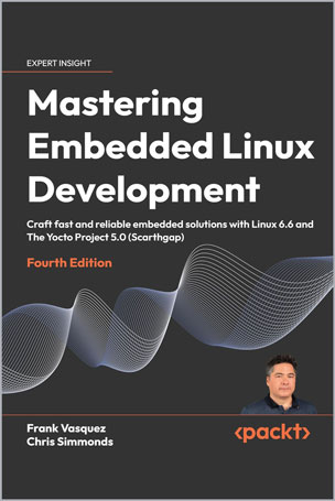 Mastering Embedded Linux Development