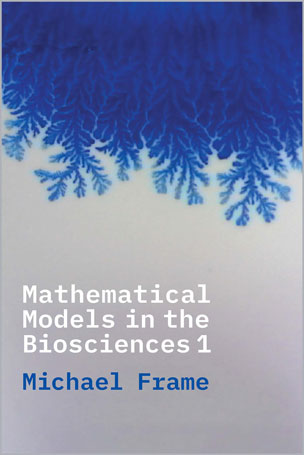 Mathematical Models in the Biosciences 1