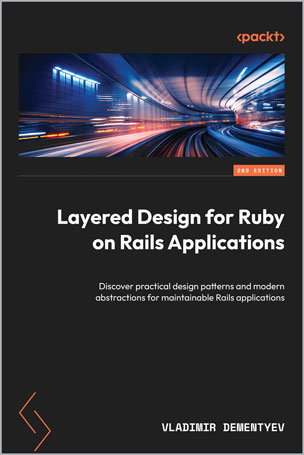 Layered Design for Ruby on Rails Applications