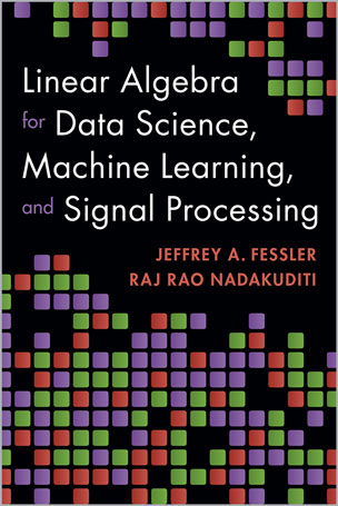 Linear Algebra for Data Science, Machine Learning, and Signal Processing