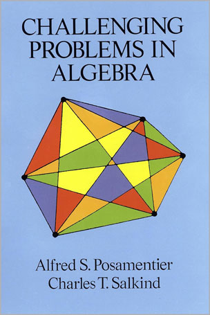 Challenging Problems in Algebra