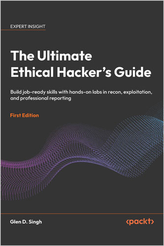 The Ultimate Ethical Hacker's Guide