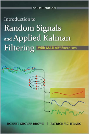 Introduction to Random Signals and Applied Kalman Filtering