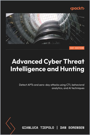 Advanced Cyber Threat Intelligence and Hunting