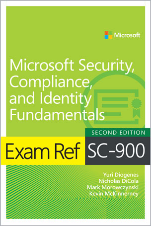 Exam Ref SC-900 Microsoft Security, Compliance, and Identity Fundamentals