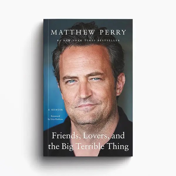 Friends Lovers and the Big Terrible Thing: A Memoir