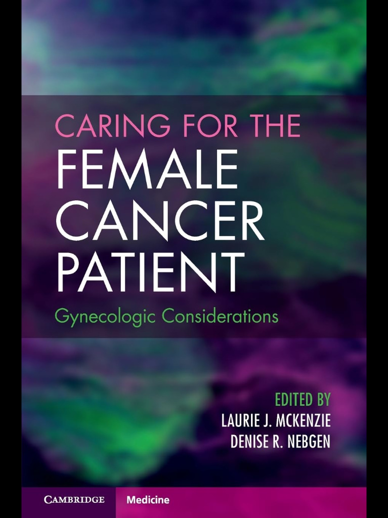 Caring for the Female Cancer Patient: Gynecologic Considerations 2024