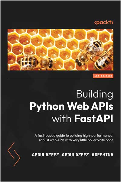 Building Python Web APIs with FastAPI