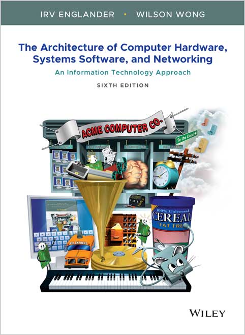 The Architecture of Computer Hardware, Systems Software, and Networking