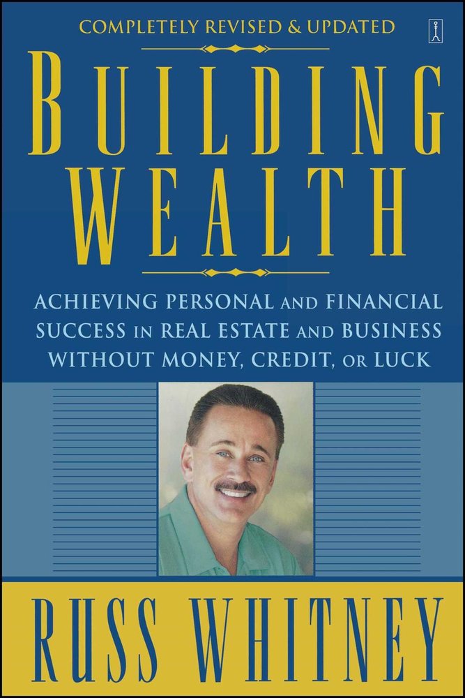 ساختن ثروت: از فرش به عرش از طریق املاک و مستغلات ۲۰۱۰ <br> Building Wealth: From Rags To Riches Through Real Estate 2010 - کالیبو