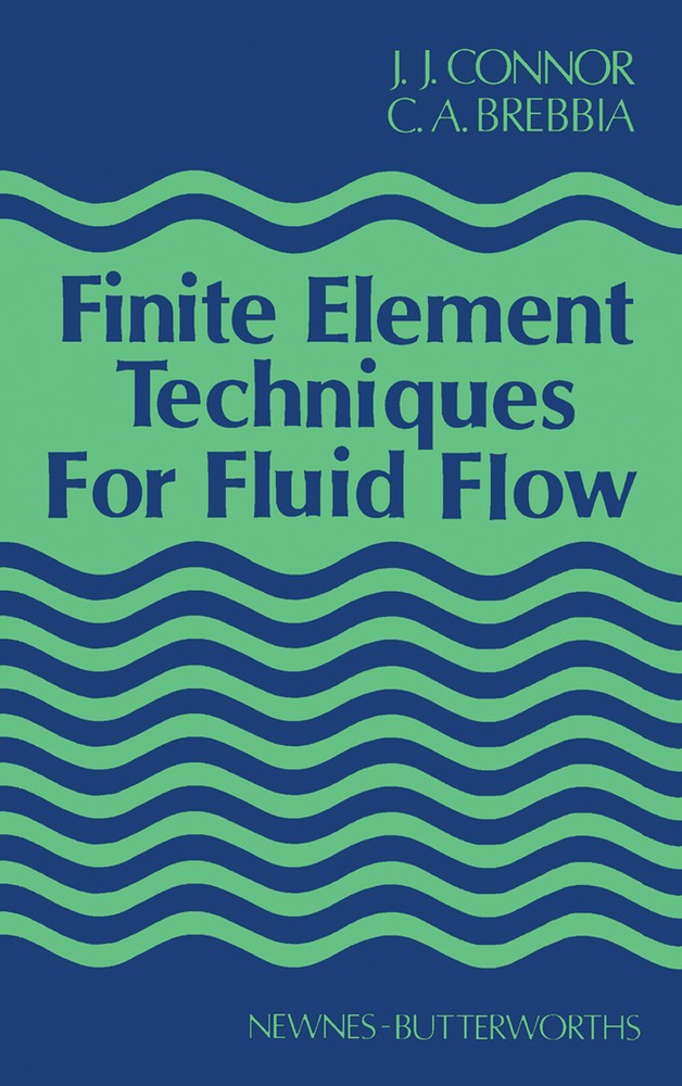 تکنیک‌های اجزای محدود در جریان سیالات ۲۰۱۳ <br> Finite Element Techniques for Fluid Flow 2013 - کالیبو