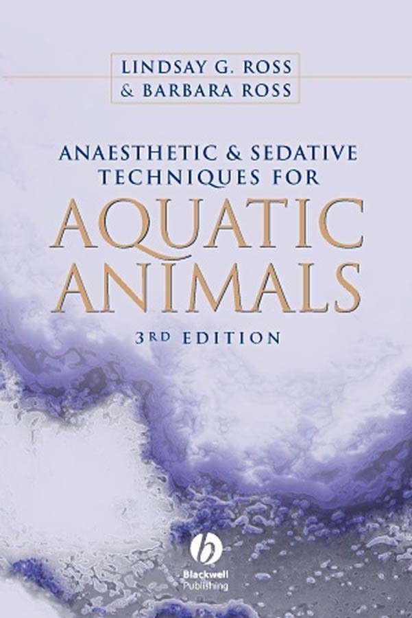 تکنیک‌های بیهوشی و آرام‌بخشی در آبزیان ۲۰۰۹ <br> Anaesthetic and Sedative Techniques for Aquatic Animals 2009 - کالیبو