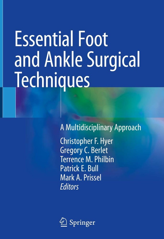 تکنیک های ضروری جراحی پا و مچ پا: رویکردی چند رشته ای ۲۰۱۹ <br> Essential Foot and Ankle Surgical Techniques: A Multidisciplinary Approach 2019 - کالیبو