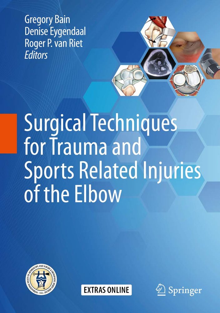 تکنیک های جراحی آسیب های ناشی از ضربه و ورزش در ناحیه آرنج ۲۰۱۹ <br> Surgical Techniques for Trauma and Sports Related Injuries of the Elbow 2019 - کالیبو