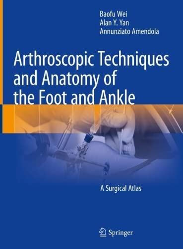 تکنیک های آرتروسکوپی و آناتومی مچ پا و پا: اطلس جراحی ۲۰۲۲ <br> Arthroscopic Techniques and Anatomy of the Foot and Ankle: A Surgical Atlas 2022 - کالیبو