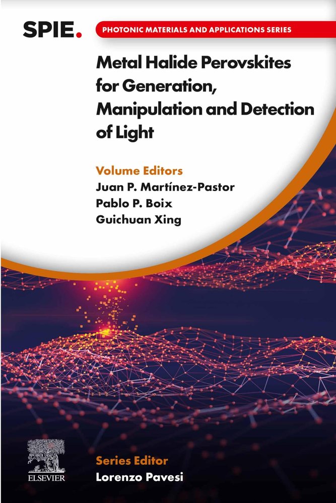 پراوسکایت‌های هالید فلزی برای تولید، دستکاری و آشکارسازی نور ۲۰۲۳ <br> Metal Halide Perovskites for Generation, Manipulation and Detection of Light 2023 - کالیبو