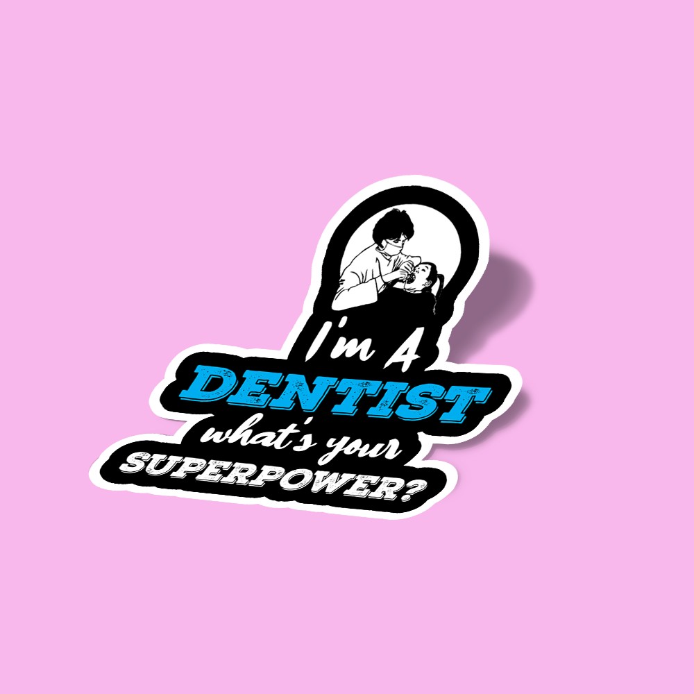 استیکر Im A Dentist Whats Your Superpower