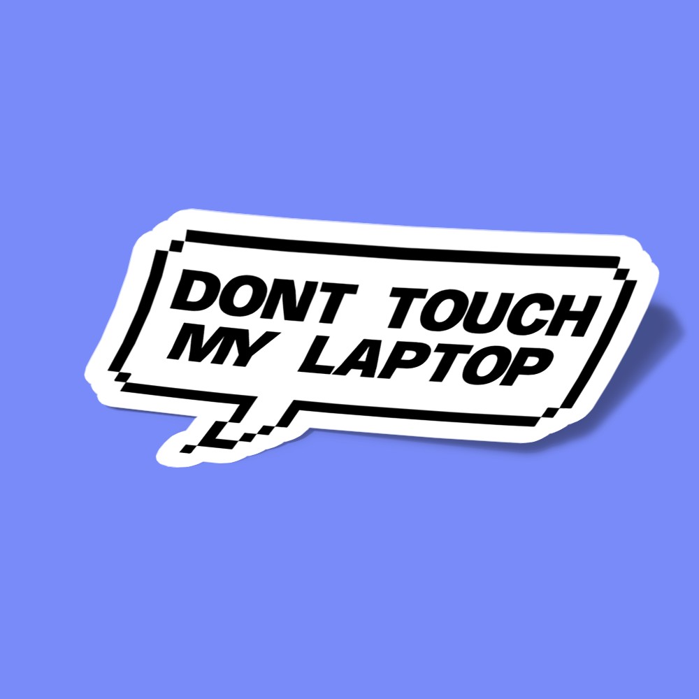 استیکر dont touch my laptop