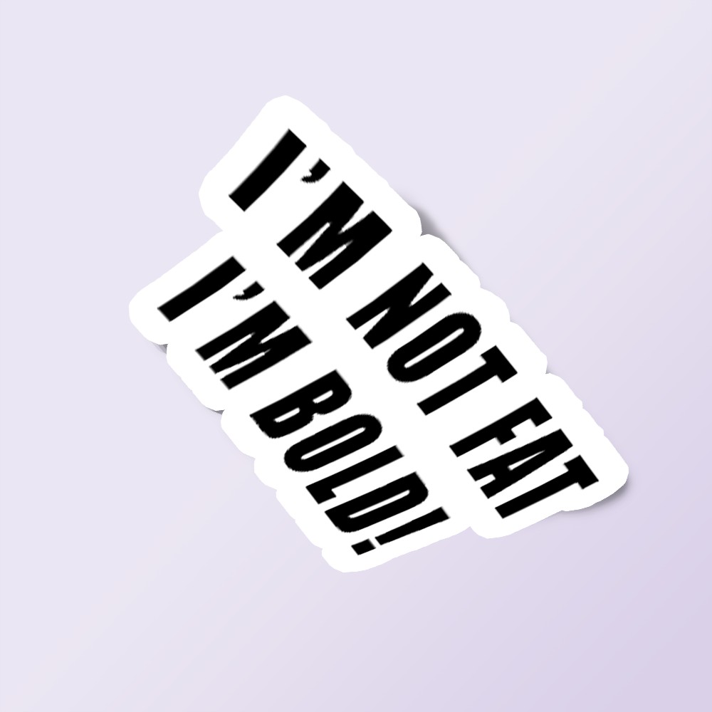 استیکر im not fat im BOLD