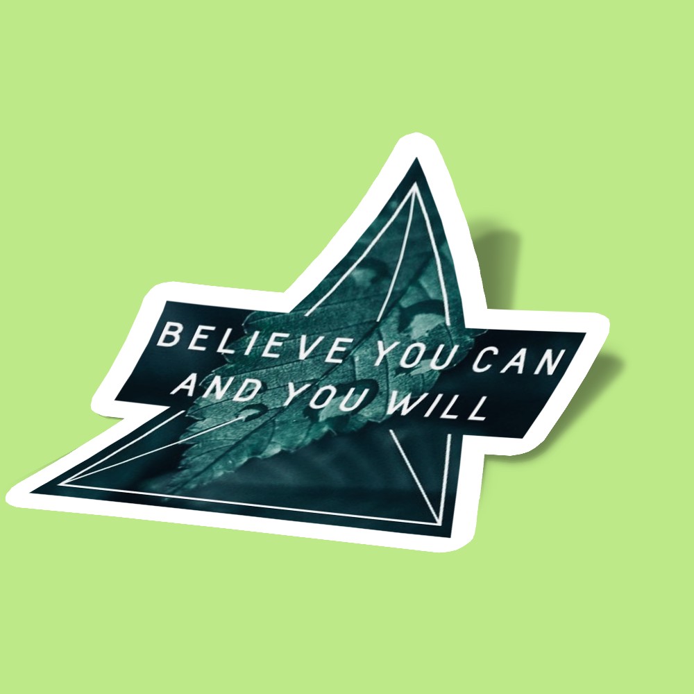 استیکر ...Belive you can and you