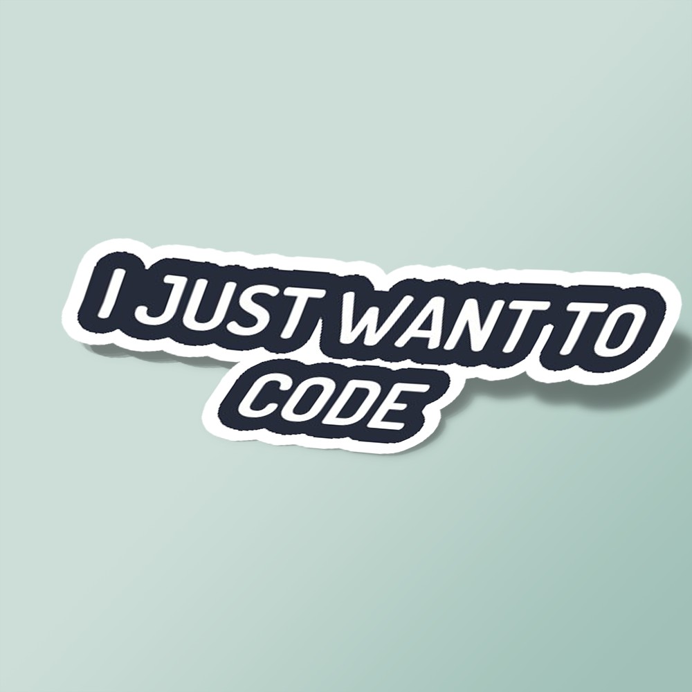 استیکر I JUST WANT TO CODE