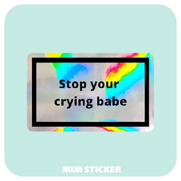 استیکر متالایز Stop your crying babe