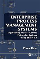 دانلود کتاب Enterprise process management systems : engineering process-centric enterprise systems using BPMN 2.0