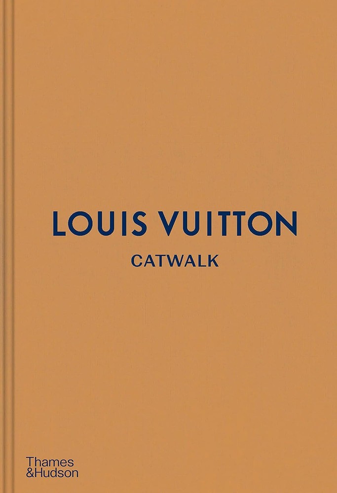 Louis Vuitton Catwalk: The Complete Fashion Collections